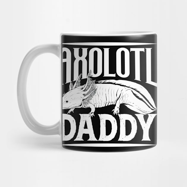 Axolotl lover - Axolotl Daddy by Modern Medieval Design